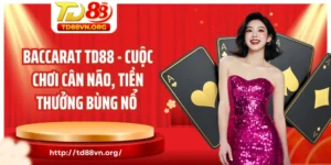 Baccarat TD88