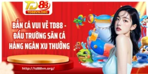 Bắn cá vui vẻ TD88