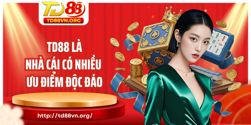 Giới thiệu TD88 là nhà cái có nhiều ưu điểm độc đáo
