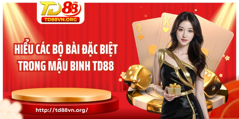 Hiểu các bộ bài đặc biệt trong mậu binh TD88