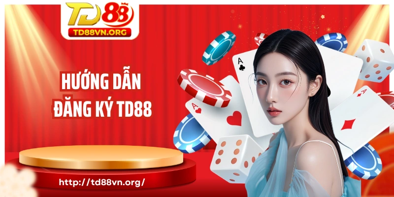 Hướng dẫn đăng ký TD88 và tham gia cá cược qua 3 bước