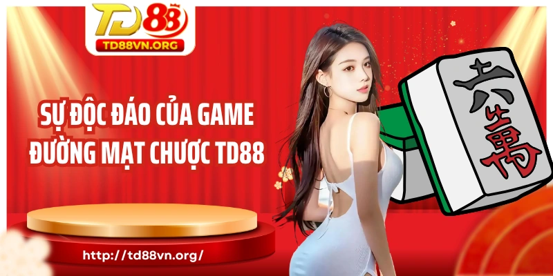 Sự độc đáo của game đường mạt chược TD88